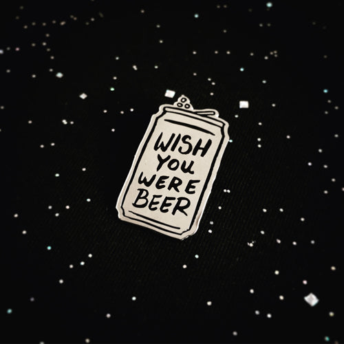 Wish You Were Beer enamel pin
