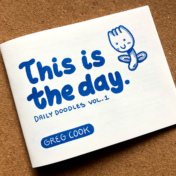 Today Is The Day - Daily Doodle Zine