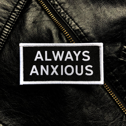 Always Anxious patch